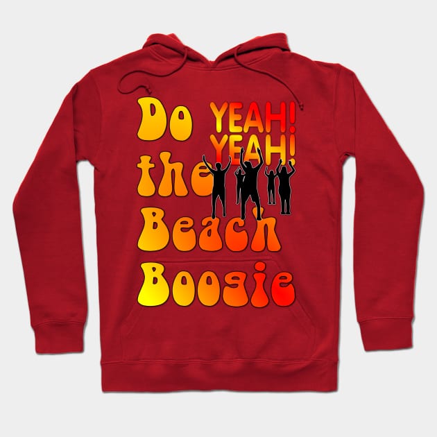 Do the Beach Boogie YEAH! YEAH! Hoodie by Shrenk